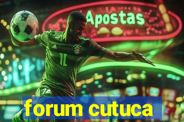 forum cutuca